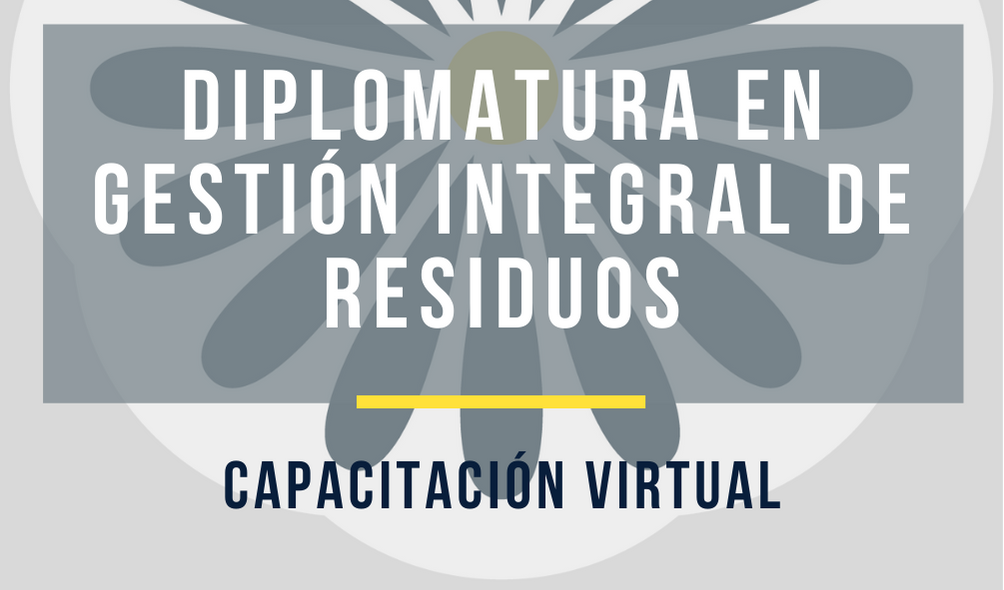 Diplomatura virtual en Gestión Integral de residuos con auspicio de ONU